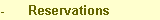 - Reservations